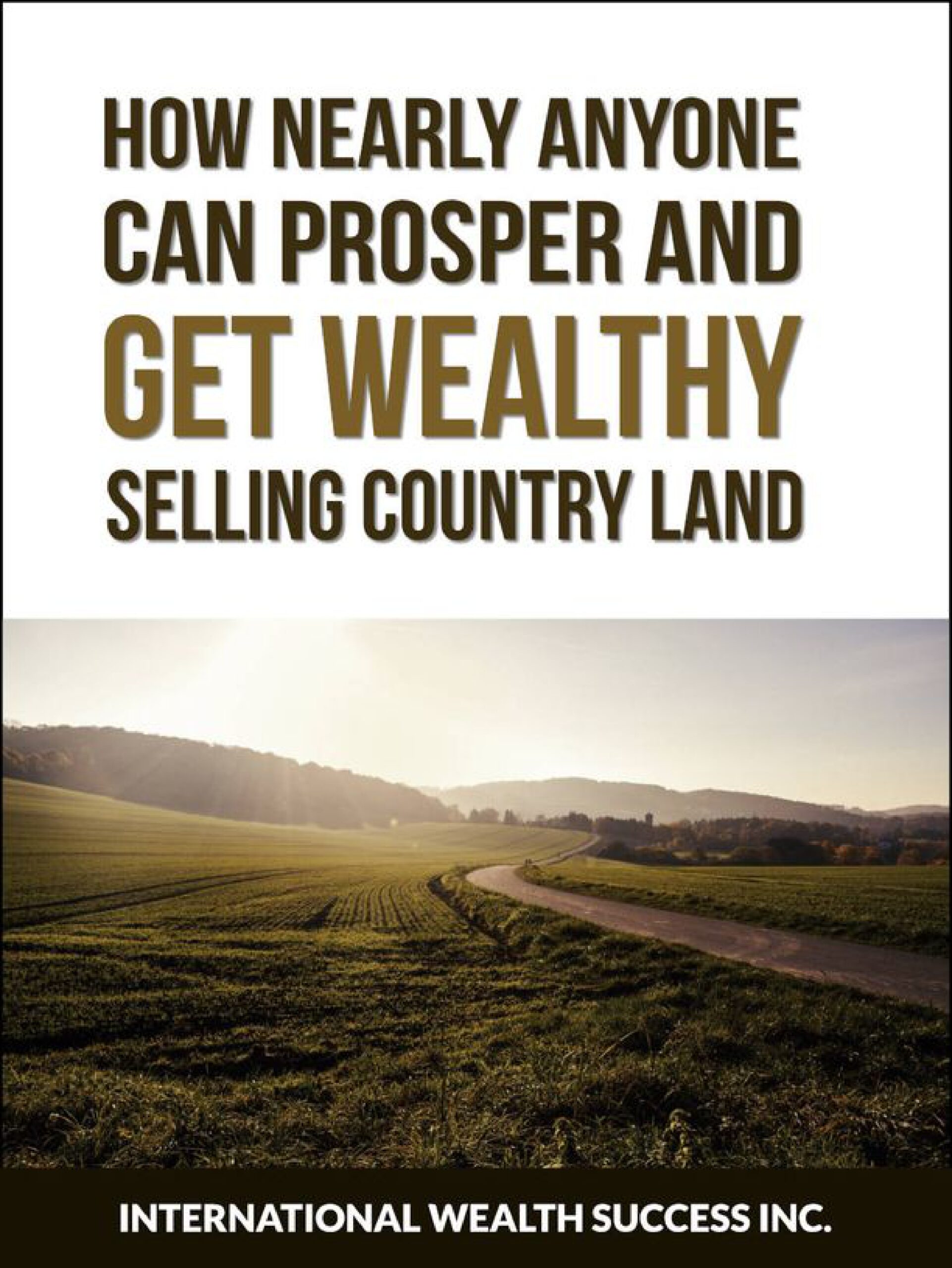 How to Prosper & Get Wealthy Trading Country Land